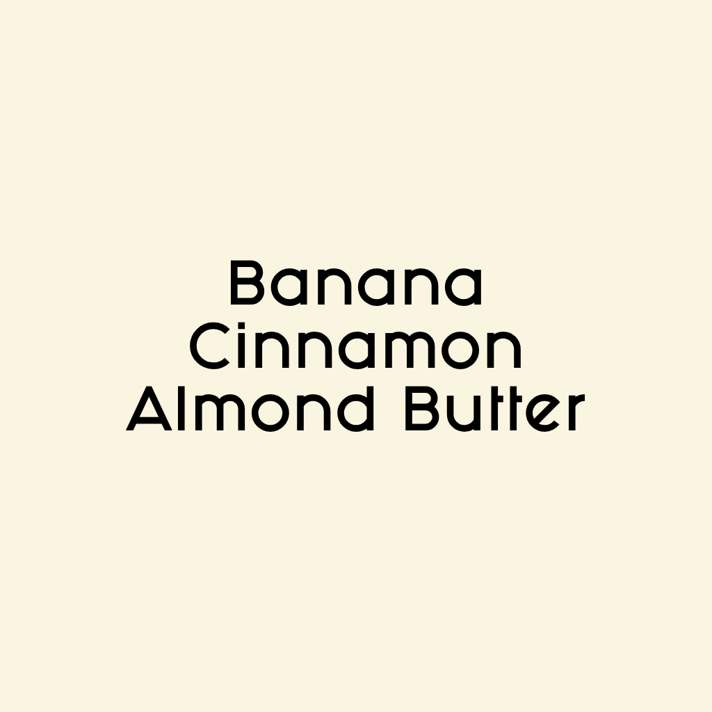 Banana Cinnamon Almond Butter