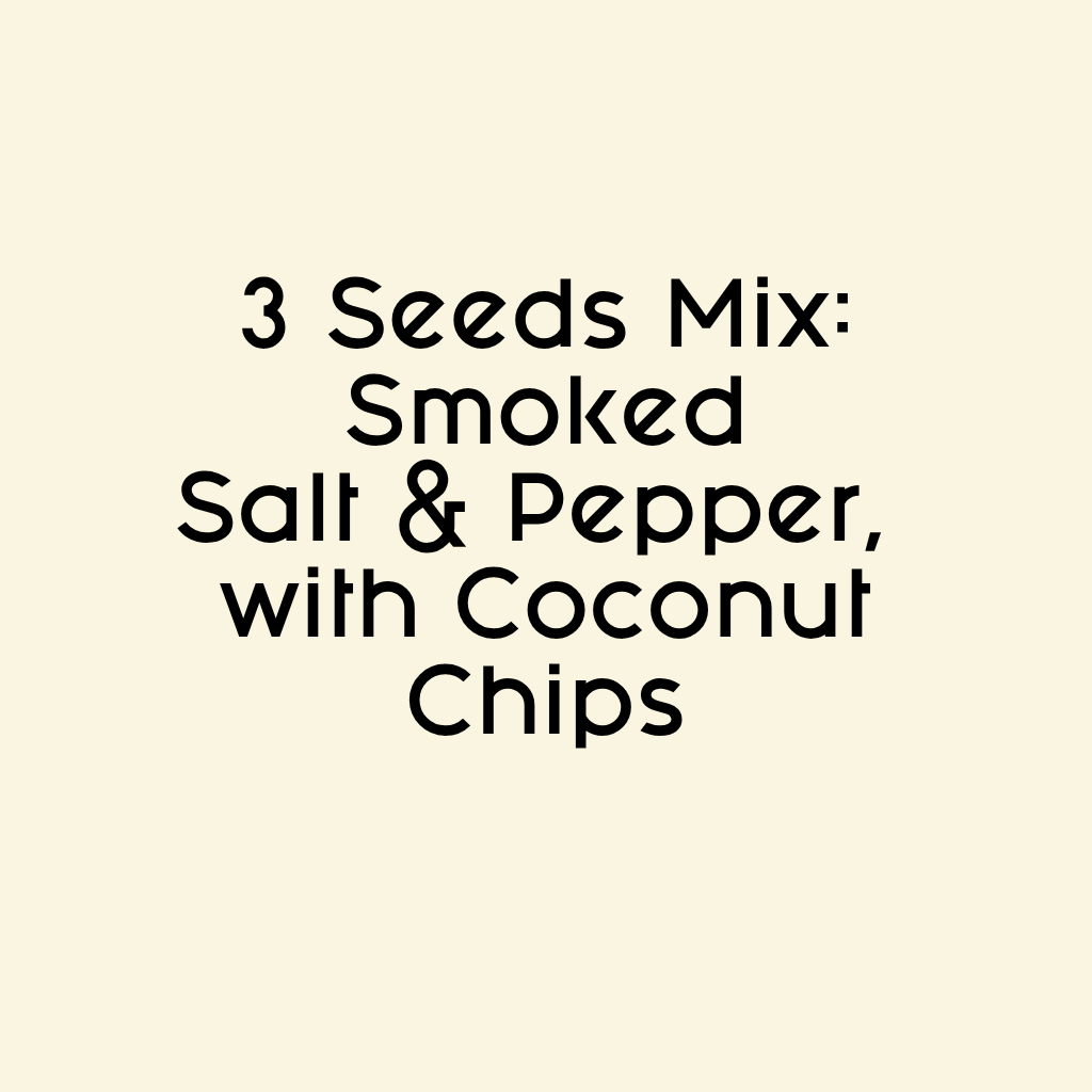 3 Seeds Mix: Smoked Salt & Pepper, with Coconut Chips