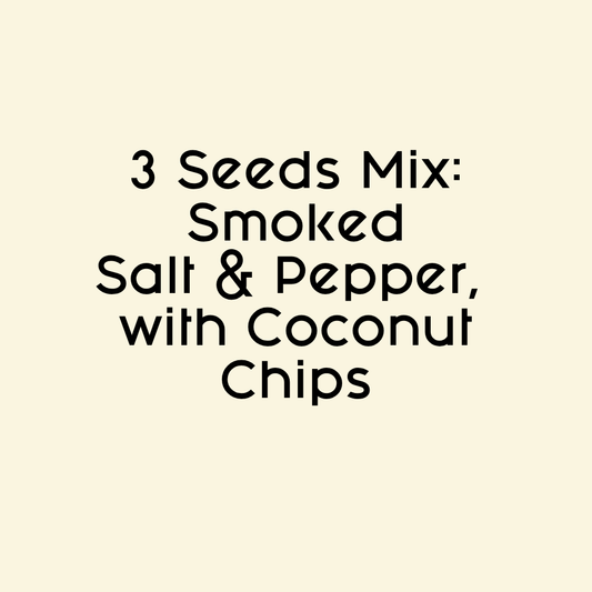 3 Seeds Mix: Smoked Salt & Pepper, with Coconut Chips