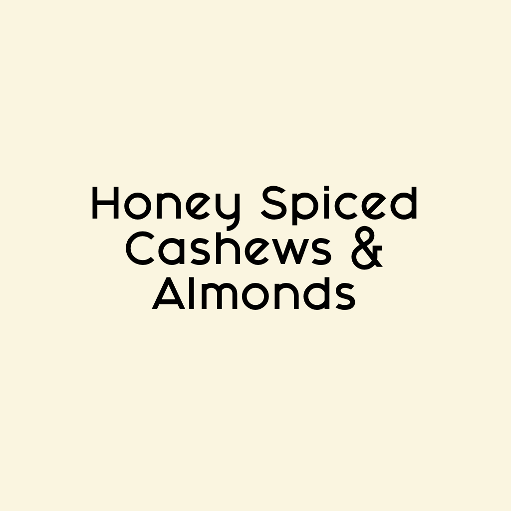 Honey Spiced Cashews & Almonds