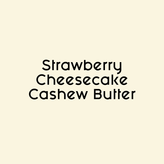 Strawberry Cheesecake Cashew Butter